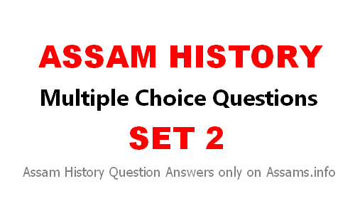 Assam History MCQs Set-2